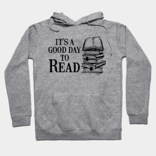 Book Lover Gift. Reading Gift It’s A Good Day To Read. Book Lover Gift. Teacher Gift Hoodie